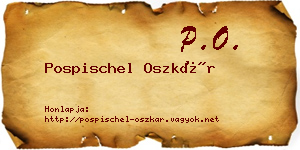 Pospischel Oszkár névjegykártya